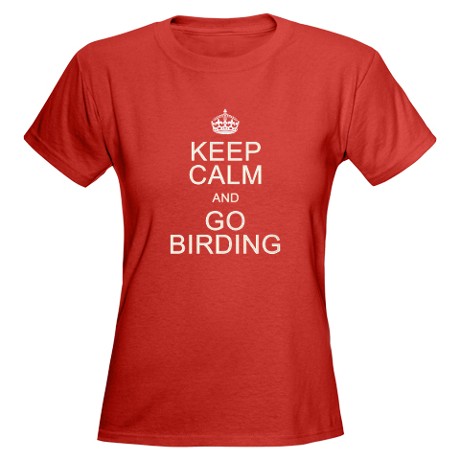 Keep Calm and Go Birding